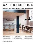 Warehouse Home Industrial Inspiration for Twenty First Century Living