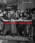 Henri Cartier Bresson in China 1948 1949 1958