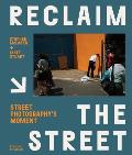 Reclaim the Street Street Photographys Moment