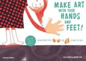 Make Art with Your Hands and Feet!: Draw Around Your Hands and Feet to Create Pictures