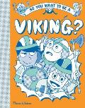 So You Want to Be a Viking