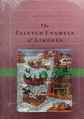 The Painted Enamels of Limoges