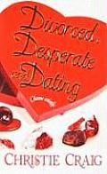 Divorced Desperate & Dating