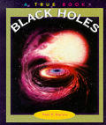 Black Holes (True Books: Space)