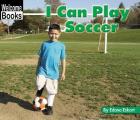 Welcome Books I Can Play Soccer