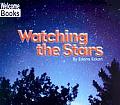 Watching the Stars (Welcome Books: Watching Nature)