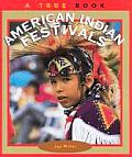 American Indian Festivals New True Book