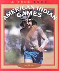 American Indian Games New True Book