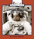 Getting Ready For Space Rookie Read Abou
