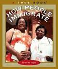 True Book Civics How People Immigrate