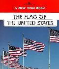 Flag Of The United States New True Books