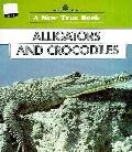 Alligators & Crocodiles New True Book