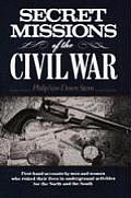 Secret Missions Of The Civil War