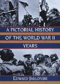 Pictorial History of the World War II Years