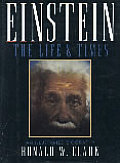 Einstein The Life & Times An Illustrated