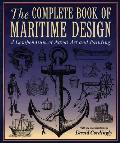 Complete Book of Maritime Design A Compendium of Naval Art & Painting