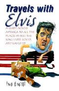 Travels With Elvis A Guide Across America