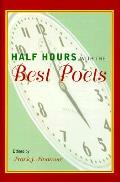 Half Hours With The Best Poets