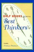 Half Hours With The Best Thinkers