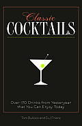 Classic Cocktails Over 170 Drinks From