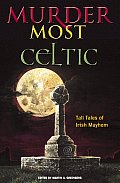 Murder Most Celtic Tall Tales Of Irish Mayhem