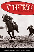 At The Track A Treasury Of Horse Racing