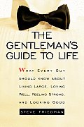 Gentlemans Guide To Life What Every Guy Sho