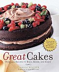 Great Cakes Over 250 Recipes To Bake