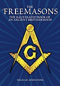 Freemasons An Illustrated Book of an Ancient Brotherhood