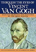 Through The Eyes Of Vincent Van Gogh