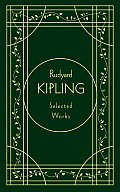 Rudyard Kipling Selected Works Deluxe Edition Jungle Book the Second Jungle Book Just So Stories for Little Children Puck of Pooks Hill Captains Courageous Stalky & Co Kim