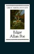 Edgar Allan Poe Great American Poets