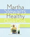 Martha Stewarts Healthy Quick Cook