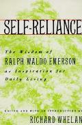 Self Reliance The Wisdom of Ralph Waldo Emerson as Inspiration for Daily Living