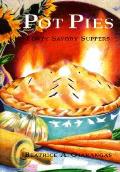 Pot Pies 40 Savory Suppers