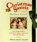 Christmas Sweets & Holiday Treats 40 Vintage Recipes for Festive Cookies Confections & Other Delights