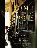 At Home with Books How Booklovers Live with & Care for Their Libraries