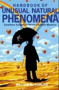 Handbook Of Unusual Natural Phenomena: Eyewitness Accounts Of Nature's Greatest Mysteries