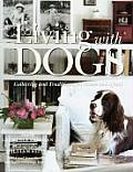 Living with Dogs Collections & Traditions at Home & Afield