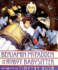 Benjamin Mcfadden & The Robot Babysitter