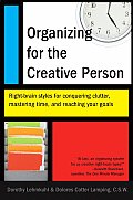 Organizing for the Creative Person Right Brain Styles for Conquering Clutter Mastering Time & Reaching Your Goals