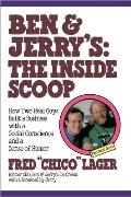 Ben & Jerry's: The Inside Scoop: How Two Real Guys Built a Business with a Social Conscience and a Sense of Humor