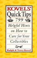 Kovels Quick Tips 799 Helpful Hints On
