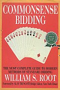 Commonsense Bidding The Most Complete Guide to Modern Methods of Standard Bidding