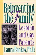 Reinventing the Family The Emerging Story of Lesbian & Gay Parents