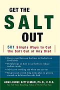 Get the Salt Out 501 Simple Ways to Cut the Salt Out of Any Diet