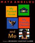 My Painted House My Friendly Chicken & Me