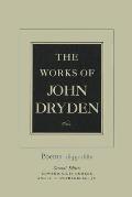 The Works of John Dryden, Volume I: Poems, 1649-1680 Volume 1