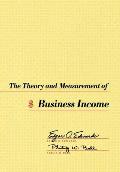 The Theory and Measurement of Business Income