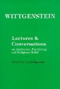 Lectures & Conversations On Aesthetics Psychology & Religious Belief